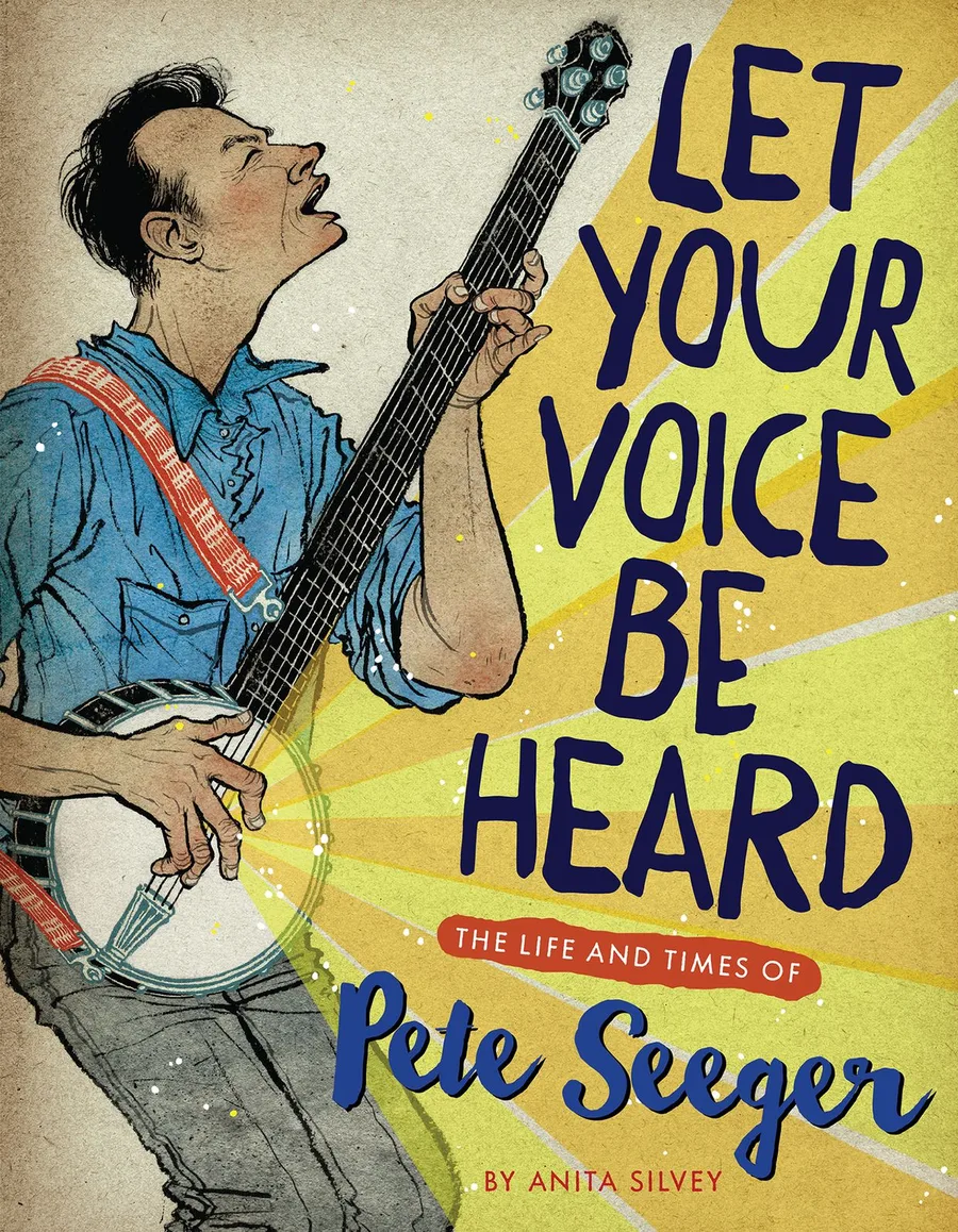 Cover of Let Your Voice Be Heard: The Life and Times of Pete Seeger