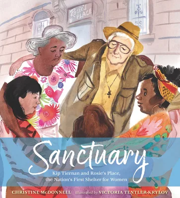 Cover of Sanctuary: Kip Tiernan and Rosie’s Place, the Nation’s First Shelter for Women