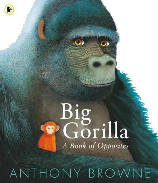 Cover of Big Gorilla: A Book of Opposites