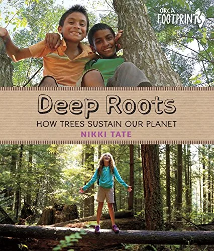 Cover of Deep Roots: How Trees Sustain Our Planet