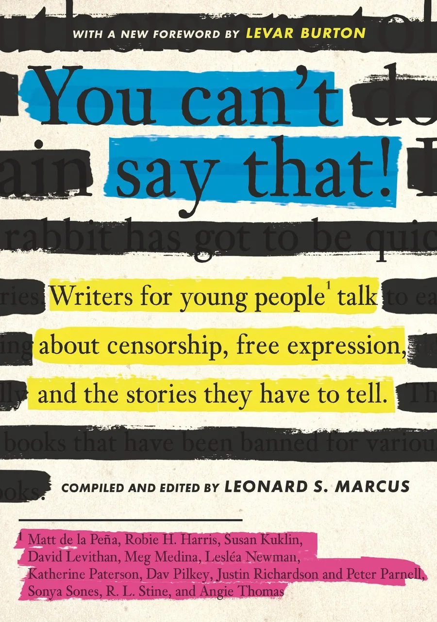 Cover of You Can’t Say That!: Writers for Young People Talk About Censorship, Free Expression, and the Stories They Have to Tell