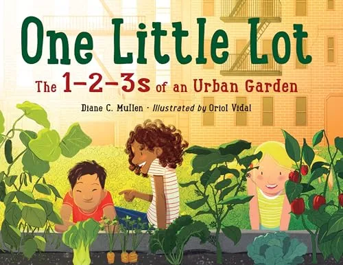 Cover of ONE LITTLE LOT: THE 1-2-3s OF AN URBAN GARDEN
