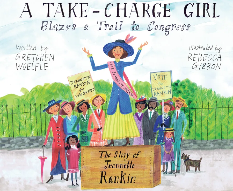 Cover of A Take-Charge Girl Blazes a Trail to Congress: The Story of Jeannette Rankin