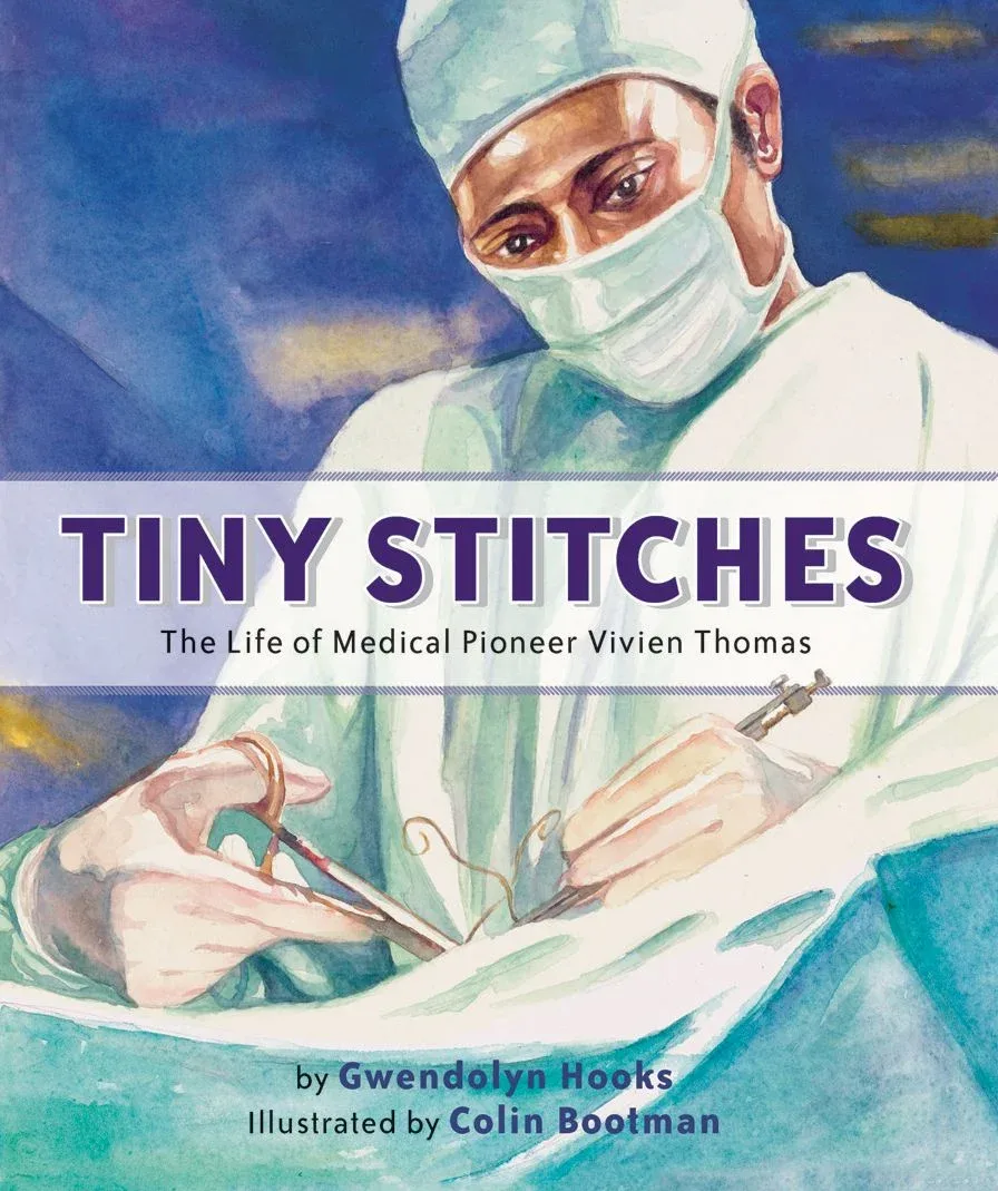 Cover of Tiny Stitches: The Life of Medical Pioneer Vivien Thomas