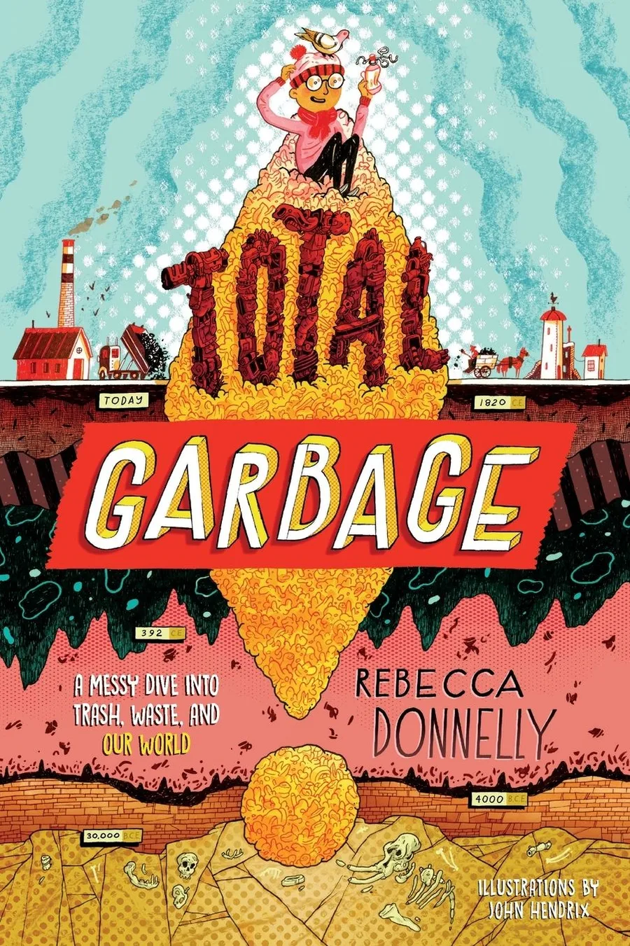 Cover of Total Garbage: A Messy Dive into Trash, Waste, and Our World