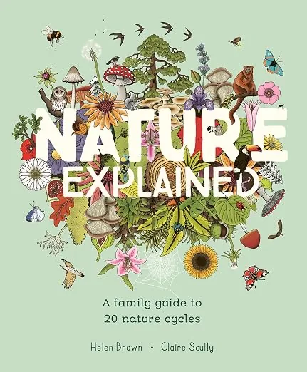 Cover of Nature Explained: A Family Guide to 20 Nature Cycles