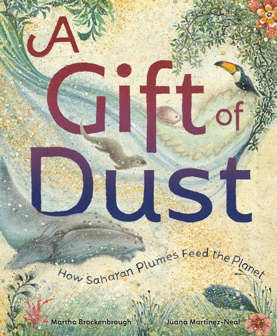Cover of A Gift of Dust: How Saharan Plumes Feed the Planet
