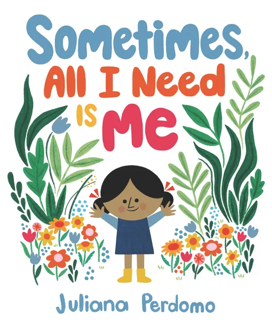 Cover of Sometimes, All I Need Is Me