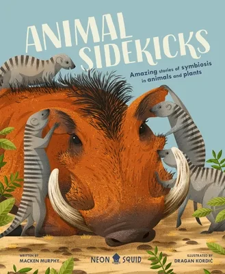 Cover of Animal Sidekicks: Amazing Stories of Symbiosis in Animals and Plants