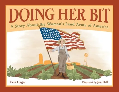 Cover of Doing Her Bit: A Story about the Woman’s Land Army of America