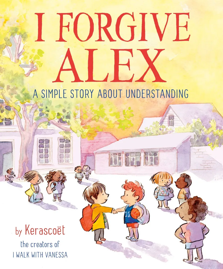 Cover of I Forgive Alex: A Simple Story about Understanding