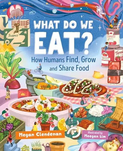 Cover of What Do We Eat?: How Humans Find, Grow and Share Food