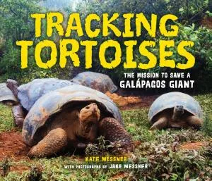 Cover of Tracking Tortoises: The Mission to Save a Galápagos Giant