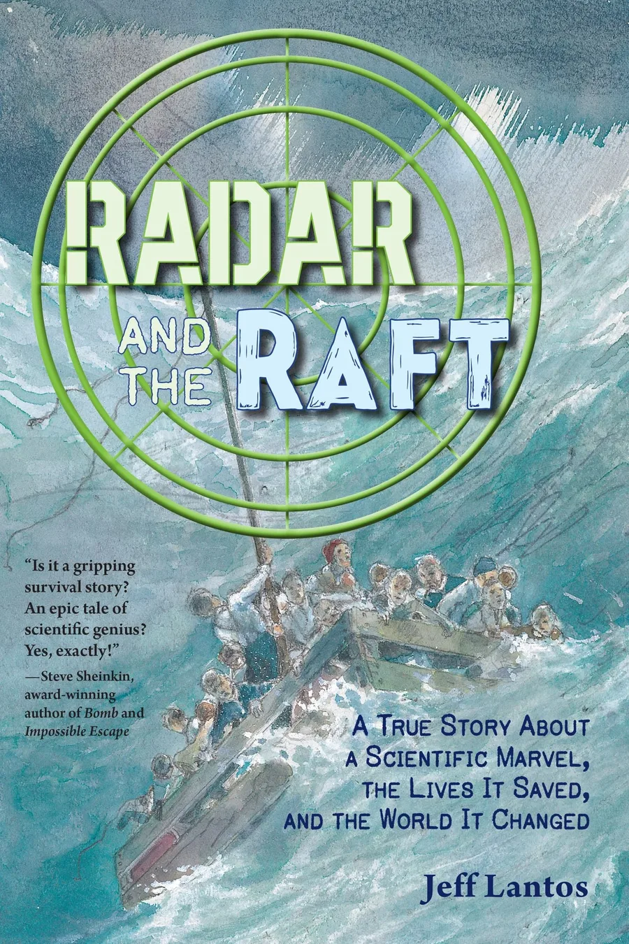 Cover of Radar and the Raft: A True Story About a Scientific Marvel, the Lives It Saved, and the World It Changed