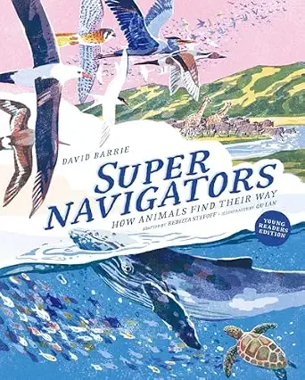 Cover of Supernavigators: How Animals Find Their Way (Young Readers Edition)