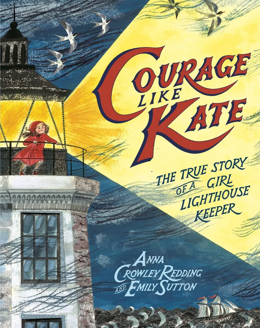 Cover of Courage Like Kate: The True Story of a Girl Lighthouse Keeper