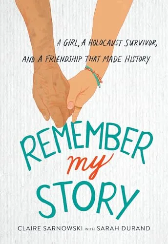 Cover of Remember My Story: A Girl, a Holocaust Survivor, and a Friendship That Made History