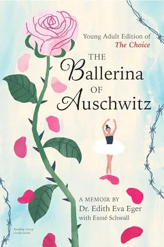 Cover of Ballerina of Auschwitz: Young Adult Edition of The Choice