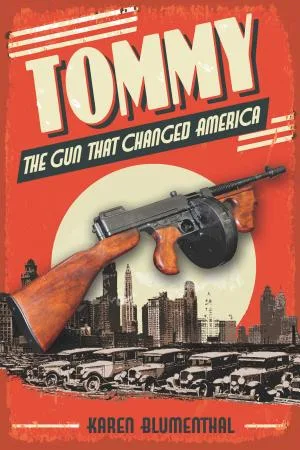 Cover of Tommy: The Gun that Changed America