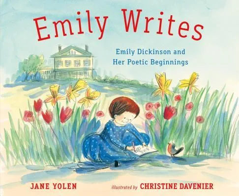 Cover of Emily Writes: Emily Dickinson and Her Poetic Beginnings