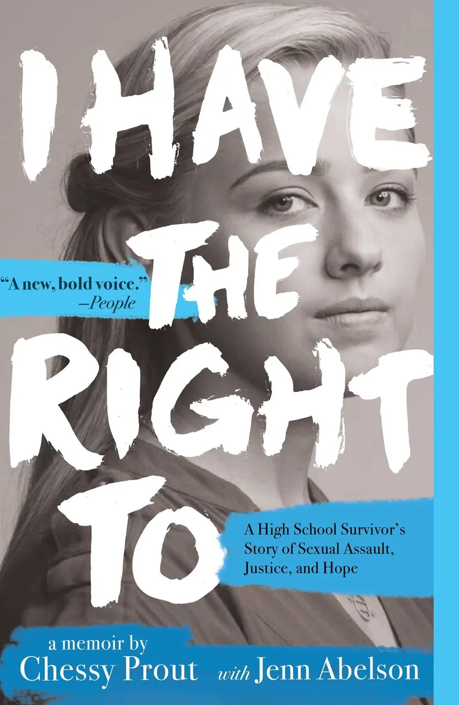 Cover of I Have the Right To: A High School Survivor’s Story of Sexual Assault, Justice, and Hope