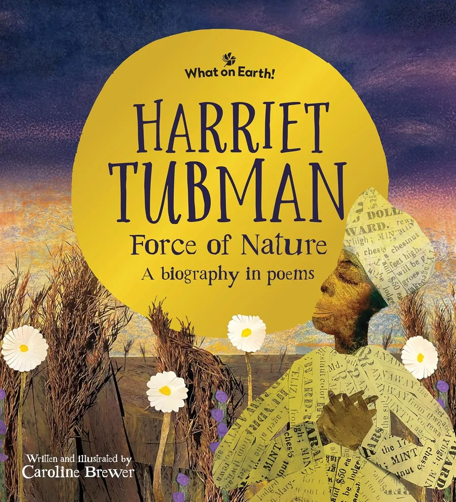Cover of Harriet Tubman, Force of Nature: A Biography in Poems