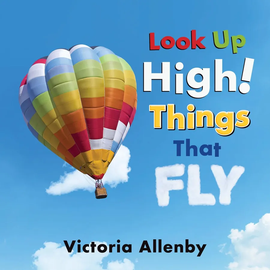 Cover of LOOK UP HIGH! THINGS THAT FLY