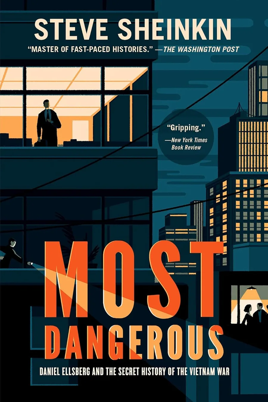 Cover of Most Dangerous: Daniel Ellsberg and the Secret History of the Vietnam War