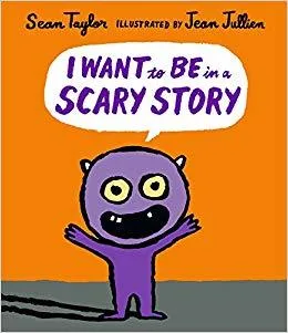 Cover of I Want to Be in a Scary Story