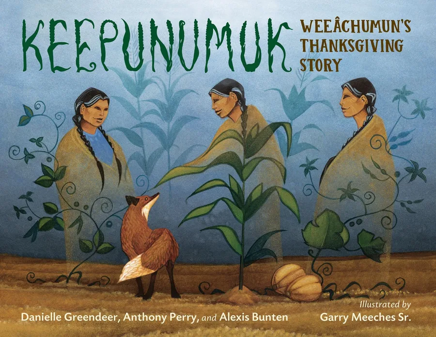 Cover of Keepunumuk: Weeâchumun’s Thanksgiving Story