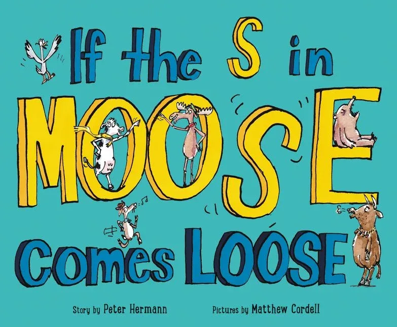 Cover of If the S in Moose Comes Loose