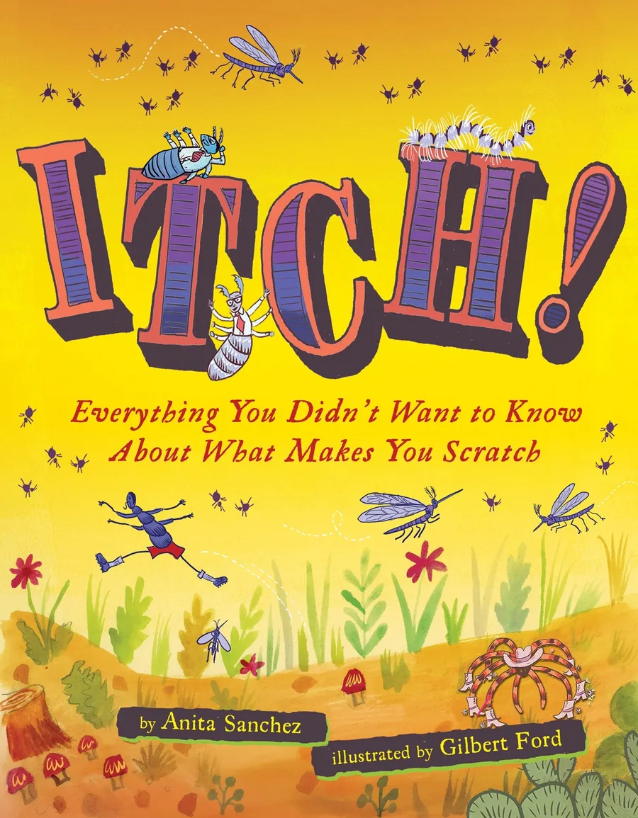 Cover of Itch!: Everything You Didn’t Want to Know about What Makes You Scratch