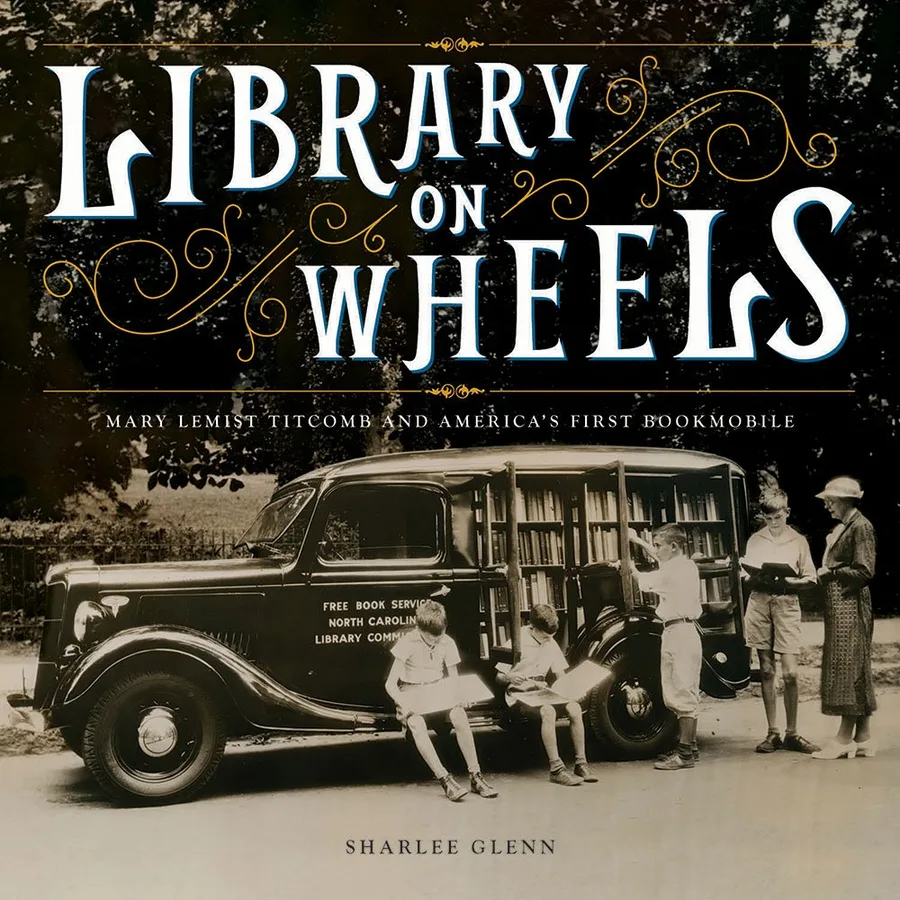Cover of Library on Wheels: Mary Lemist Titcomb and America’s First Bookmobile