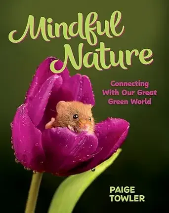 Cover of Mindful Nature: Connecting with Our Great Green World
