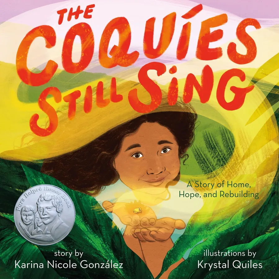 Cover of The Coquíes Still Sing: A Story of Home, Hope, and Rebuilding