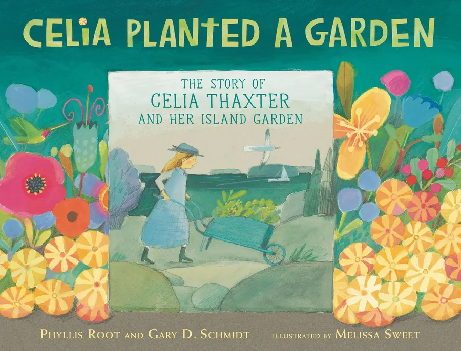 Cover of Celia Planted a Garden: The Story of Celia Thaxter and Her Island Garden