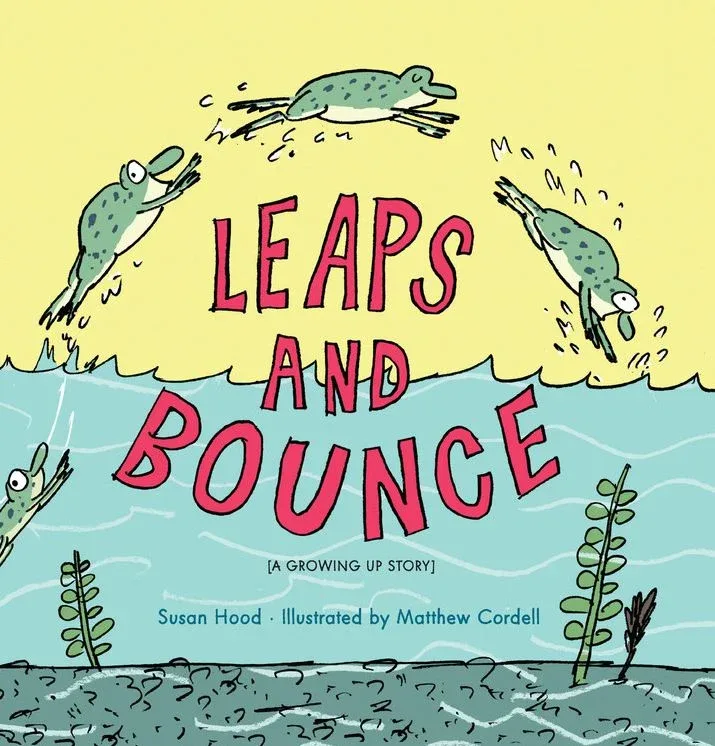 Cover of Leaps and Bounce: A Growing Up Story