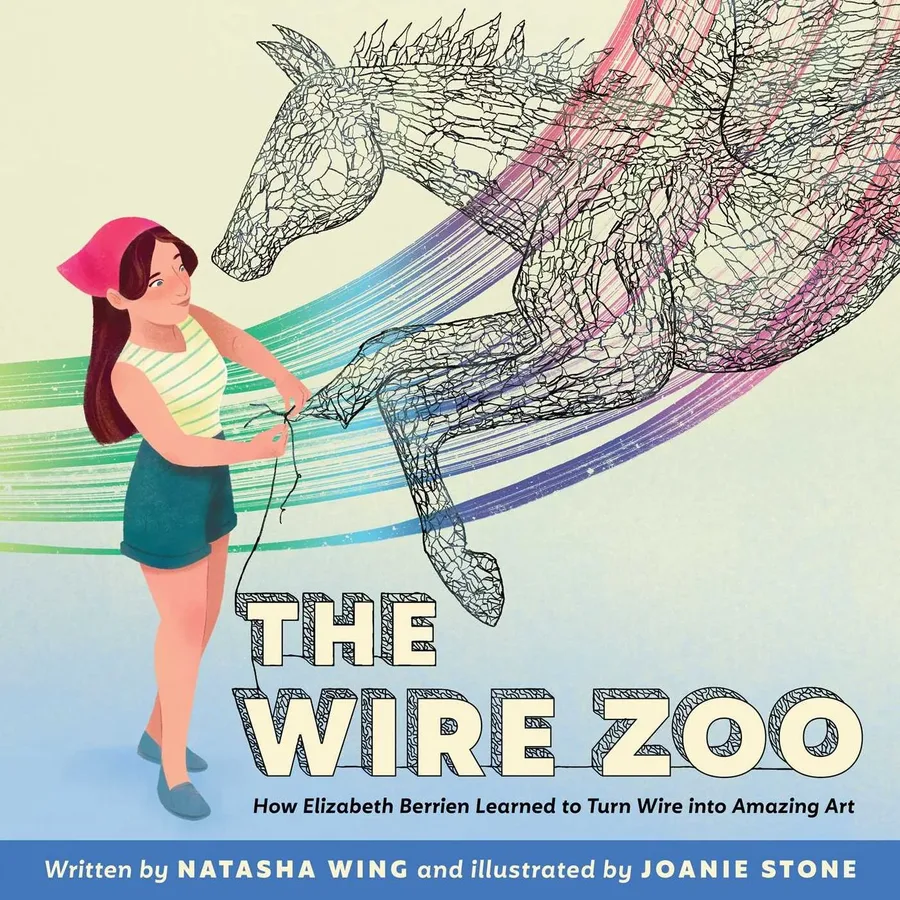 Cover of The Wire Zoo: How Elizabeth Berrien Learned to Turn Wire into Amazing Art