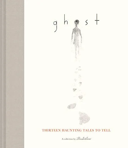 Cover of Ghost: Thirteen Haunting Tales to Tell