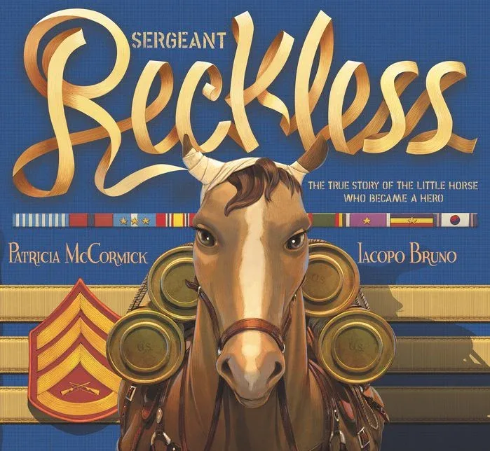 Cover of Sergeant Reckless: The True Story of the Little Horse Who Became a Hero