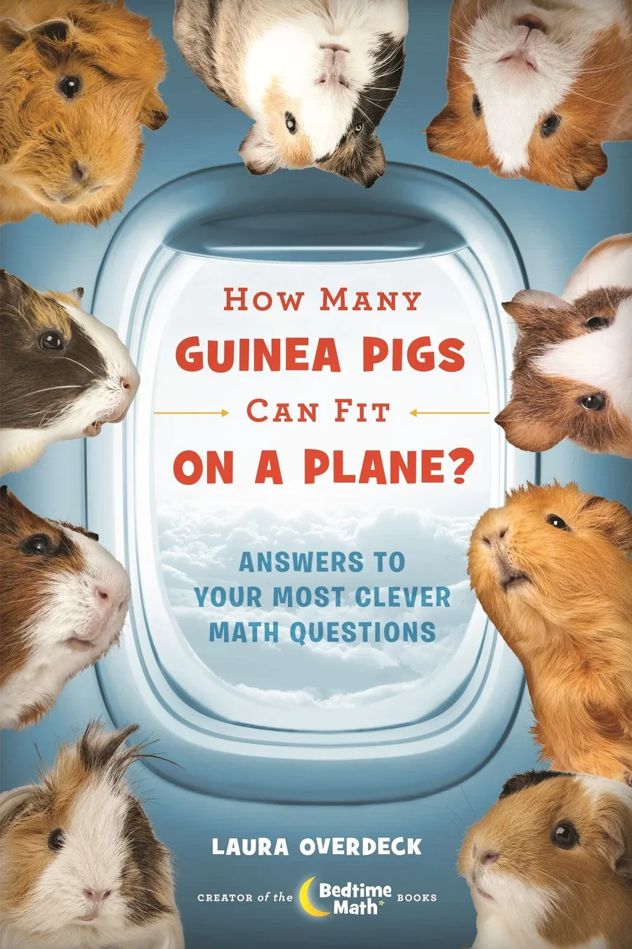 Cover of How Many Guinea Pigs Can Fit on a Plane?: Answers to Your Most Clever Math Questions