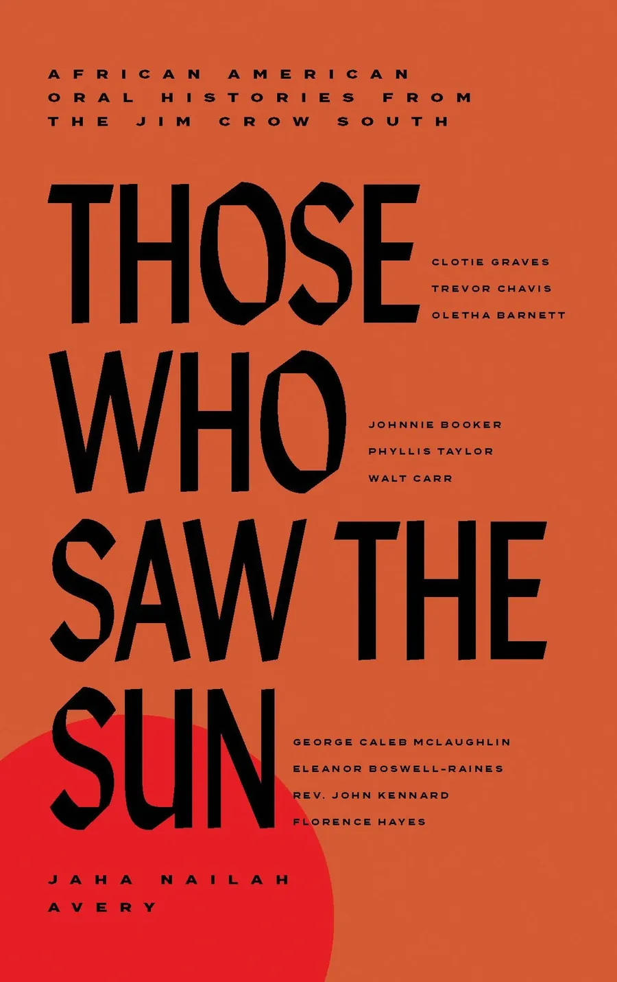 Cover of Those Who Saw the Sun: African American Oral Histories from the Jim Crow South