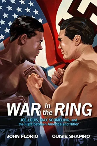 Cover of War in the Ring: Joe Lewis, Max Schmeling, and the Fight between America and Hitler