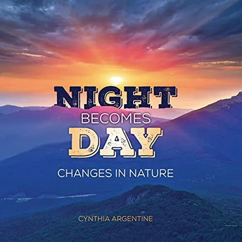 Cover of Night Becomes Day: Changes in Nature