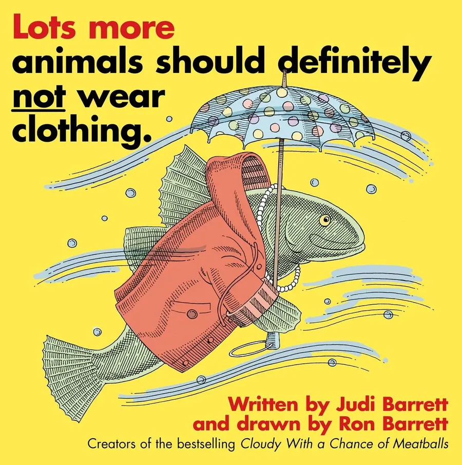 Cover of Lots More Animals Should Definitely Not Wear Clothing