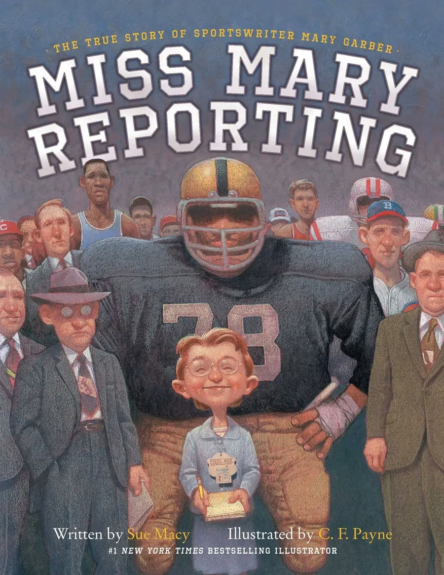 Cover of Miss Mary Reporting: The True Story of Sportswriter Mary Garber