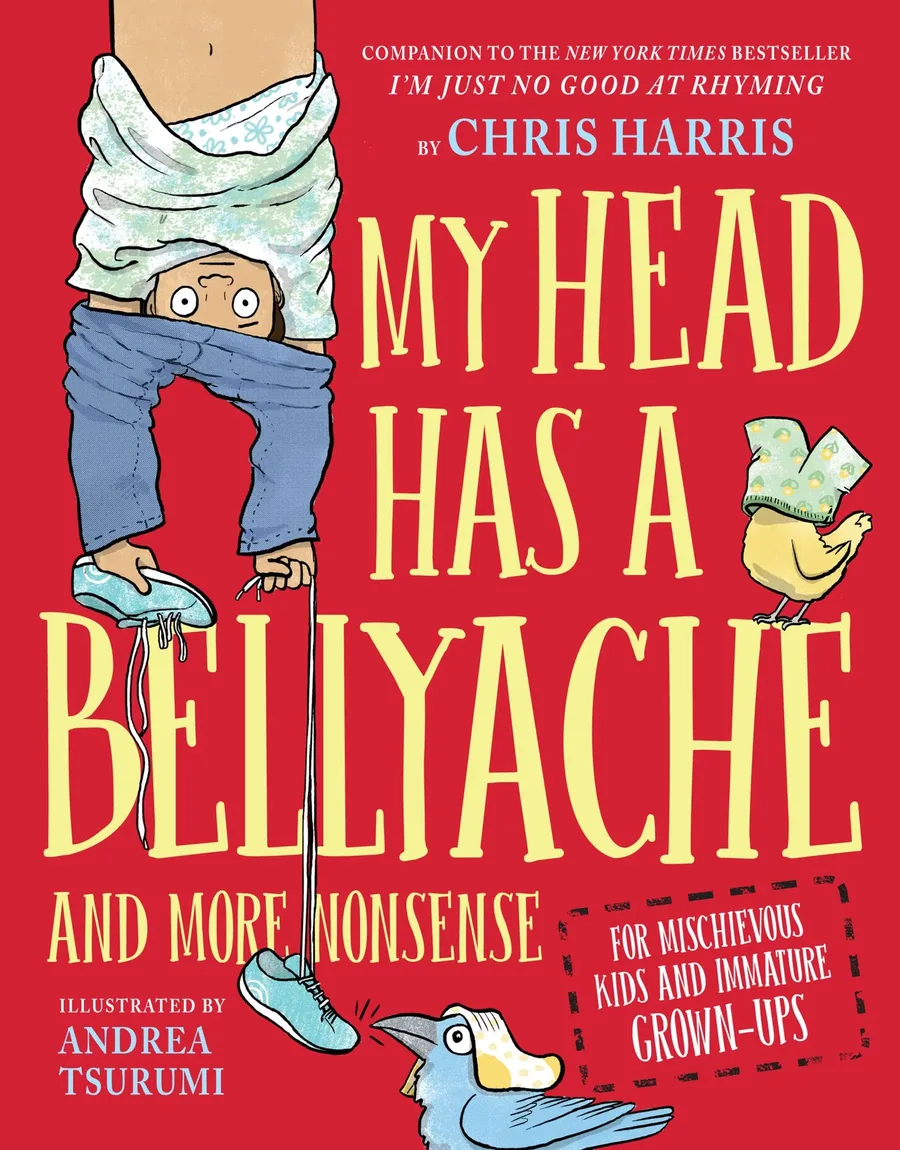 Cover of My Head Has a Bellyache: And More Nonsense for Mischievous Kids and Immature Grown-Ups