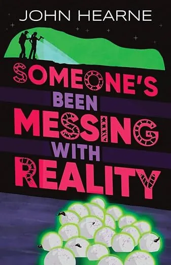 Cover of Someone’s Been Messing with Reality