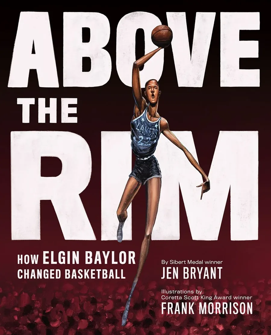 Cover of Above the Rim: How Elgin Baylor Changed Basketball