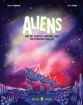 Cover of Aliens: Join the Scientists Searching Space for Extraterrestrial Life